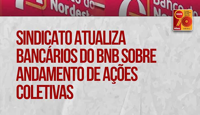 Sindicato atualiza bancrios do BNB sobre andamento de aes coletivas